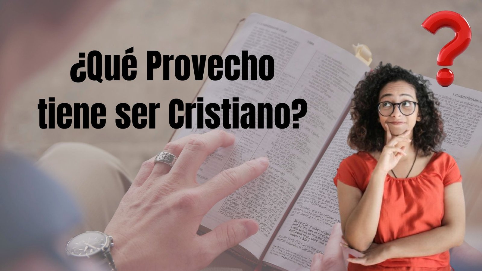 ¿Qué Provecho tiene ser Cristiano?